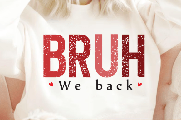 BRUH WE BACK Png, Teacher Design: A Digital Asset for Modern Creatives