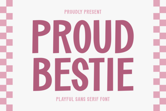 Proud Bestie: A Multipurpose Sans-Serif Font for Modern Creativity